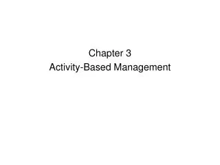 Chapter 3 Activity-Based Management