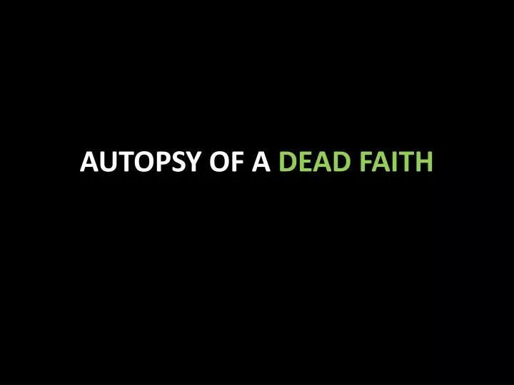 autopsy of a dead faith