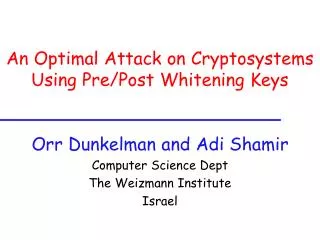 An Optimal Attack on Cryptosystems Using Pre/Post Whitening Keys