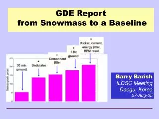 GDE Report from Snowmass to a Baseline