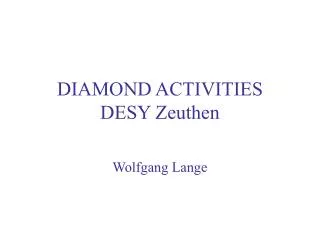 DIAMOND ACTIVITIES DESY Zeuthen