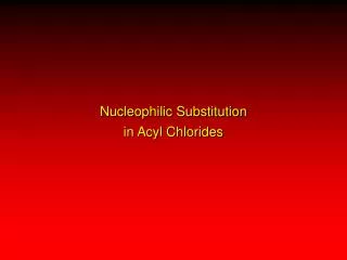 nucleophilic substitution in acyl chlorides