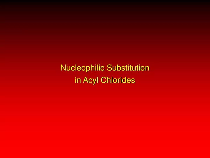 nucleophilic substitution in acyl chlorides