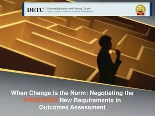 When Change is the Norm: Negotiating the PROPOSED New Requirements in Outcomes Assessment