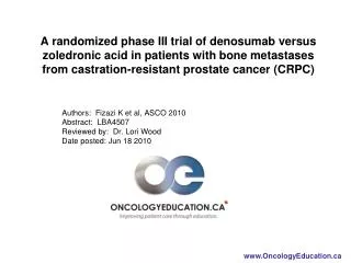 Authors: Fizazi K et al, ASCO 2010 Abstract: LBA4507 Reviewed by: Dr. Lori Wood