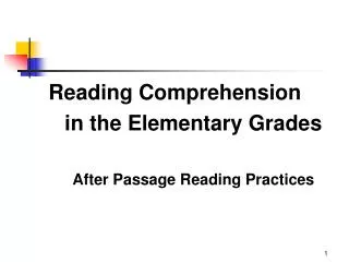 Reading Comprehension in the Elementary Grades After Passage Reading Practices
