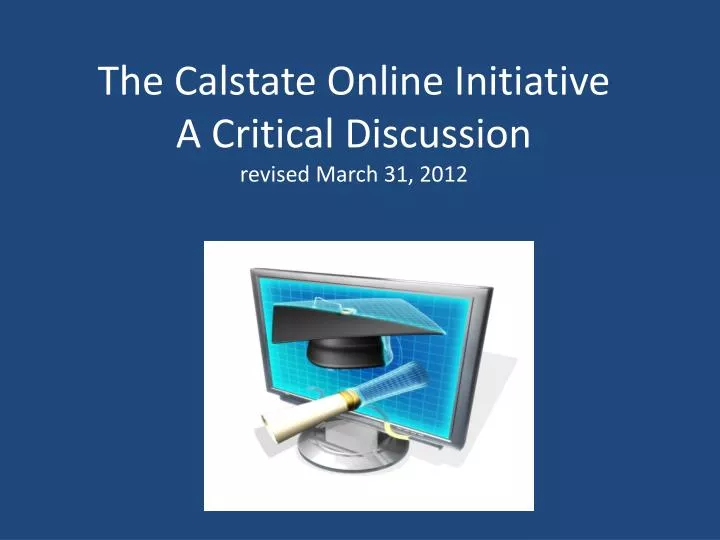 the calstate online initiative a critical discussion revised march 31 2012