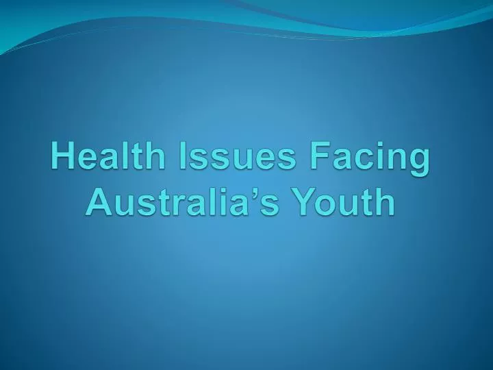 health issues facing australia s youth