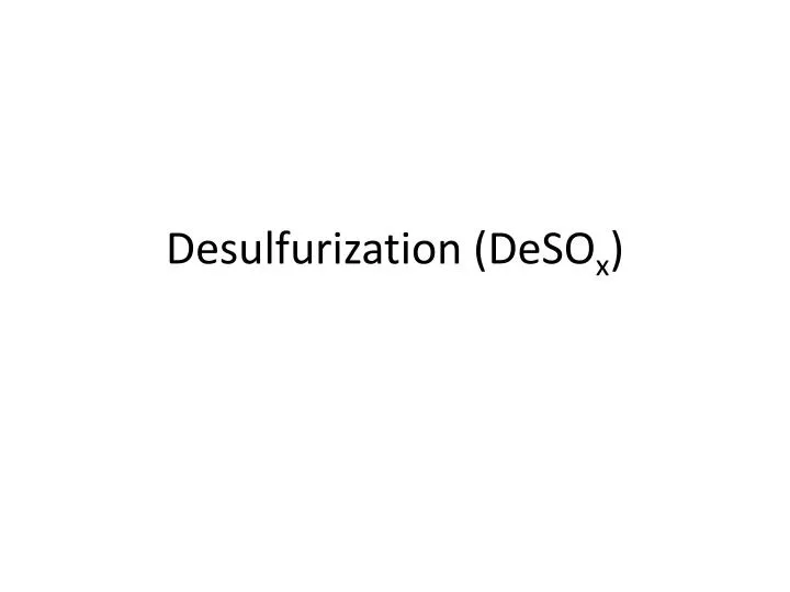 desulfurization deso x