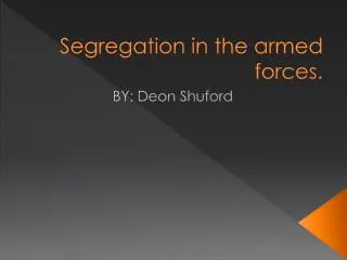 Segregation in the armed forces.