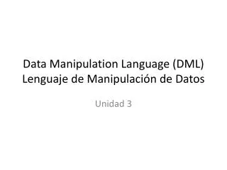 data manipulation language dml lenguaje de manipulaci n de datos