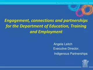 Engagement, connections and partnerships for the Department of Education, Training and Employment
