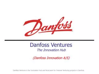 Danfoss Ventures The Innovation Hub (Danfoss Innovation A/S)