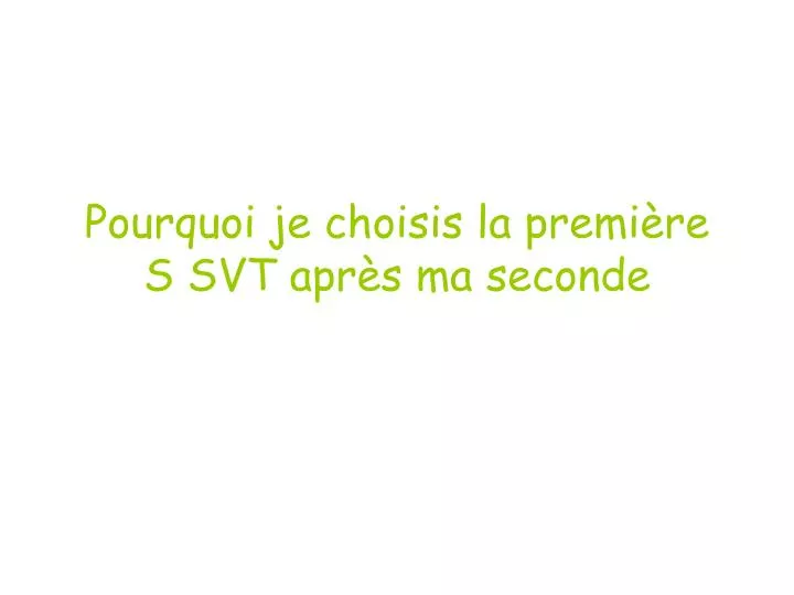 pourquoi je choisis la premi re s svt apr s ma seconde