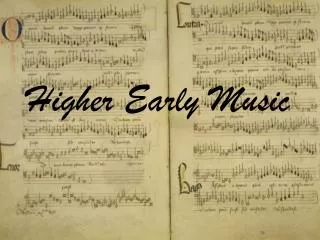Higher Early Music