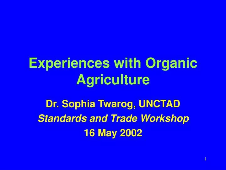 experiences with organic agriculture