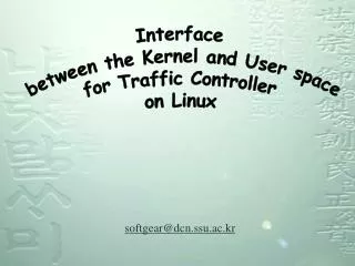 Interface between the Kernel and User space for Traffic Controller on Linux