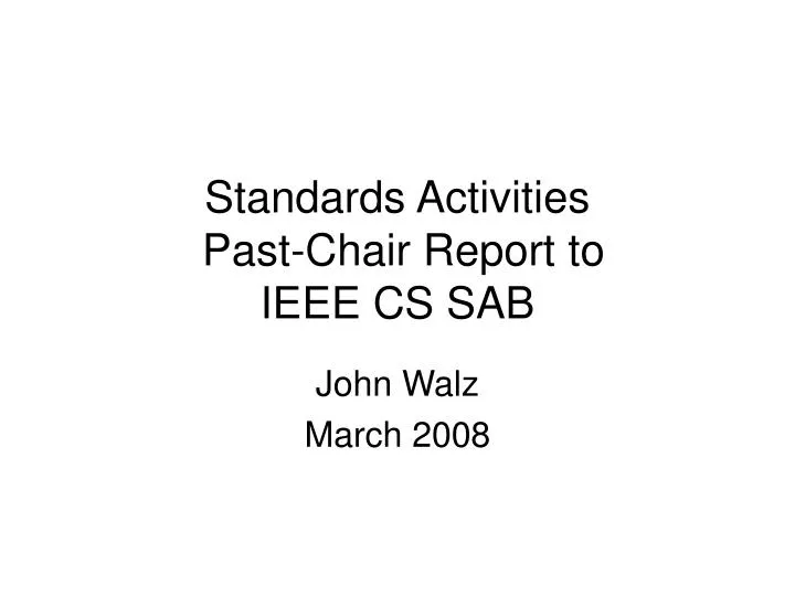 standards activities past chair report to ieee cs sab