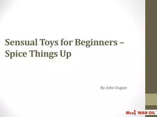 Sensual Toys for Beginners – Spice Things Up