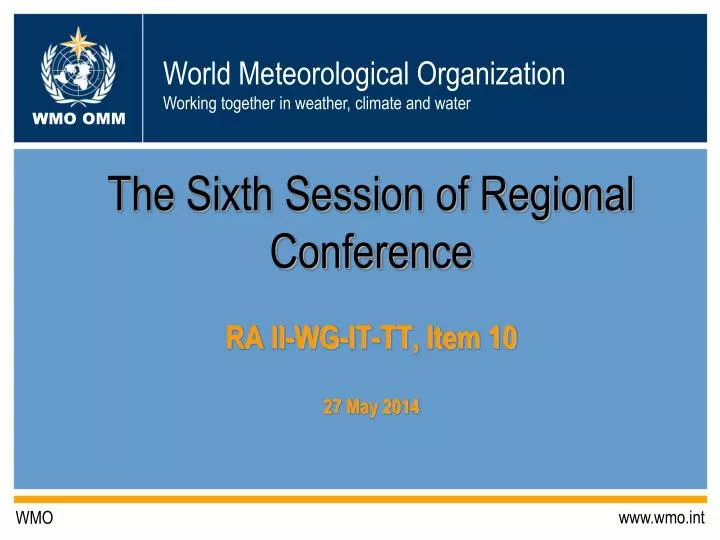 the sixth session of regional conference ra ii wg it tt item 10 27 may 2014