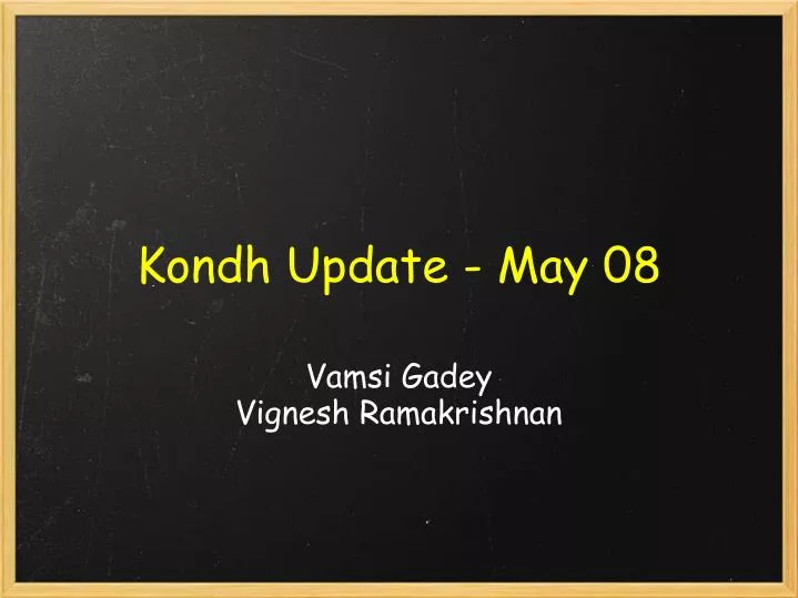 kondh update may 08