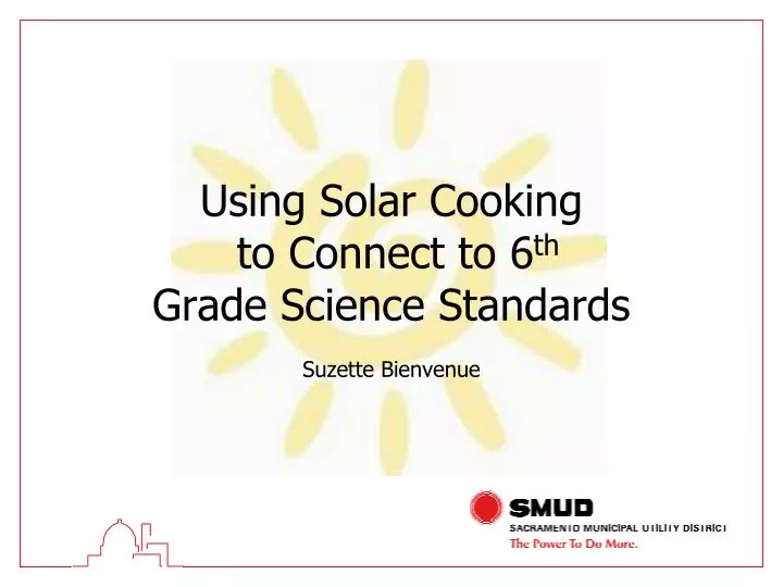 using solar cooking to connect to 6 th grade science standards suzette bienvenue