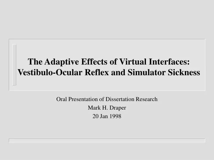the adaptive effects of virtual interfaces vestibulo ocular reflex and simulator sickness