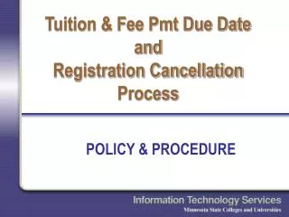 Tuition &amp; Fee Pmt Due Date and Registration Cancellation Process