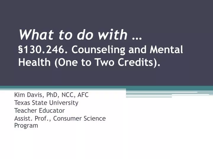 what to do with 130 246 counseling and mental health one to two credits