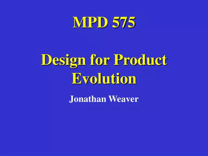 mpd 575 design for product evolution