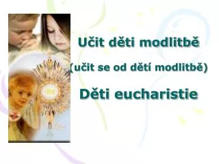 u it d ti modlitb u it se od d t modlitb d ti eucharistie