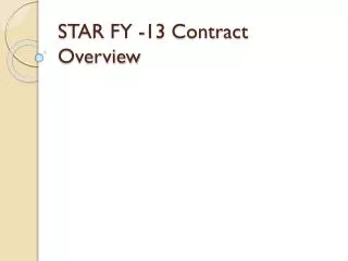 STAR FY -13 Contract Overview