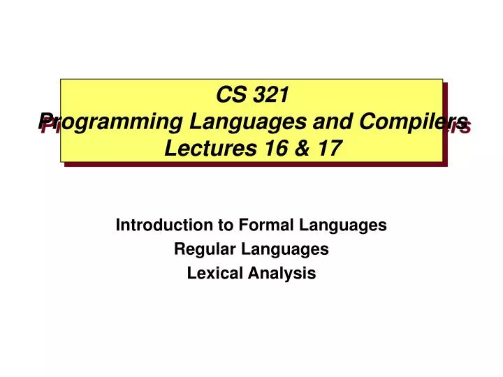 cs 321 programming languages and compilers lectures 16 17