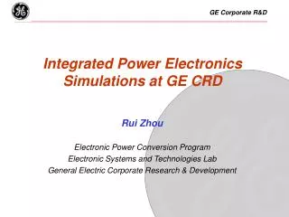 Rui Zhou Electronic Power Conversion Program Electronic Systems and Technologies Lab