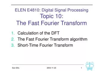 ELEN E4810: Digital Signal Processing Topic 10: The Fast Fourier Transform