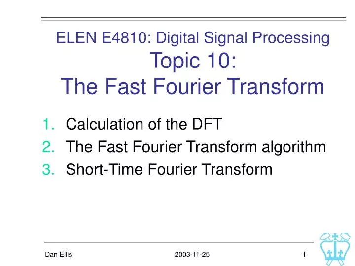 elen e4810 digital signal processing topic 10 the fast fourier transform