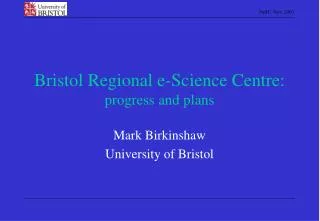 Bristol Regional e-Science Centre: progress and plans