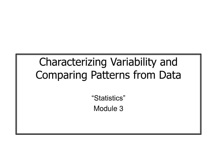 characterizing variability and comparing patterns from data