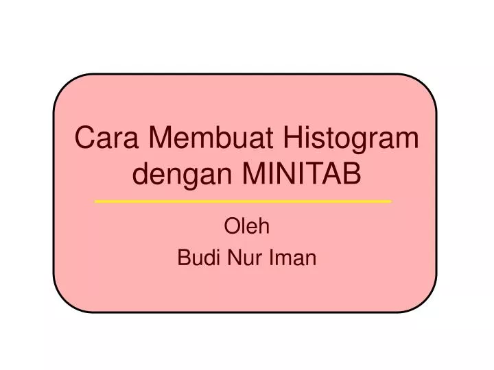 cara membuat histogram dengan minitab