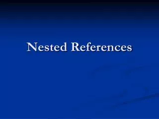 Nested References