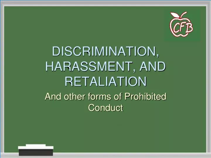 discrimination harassment and retaliation