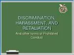 DISCRIMINATION, HARASSMENT, AND RETALIATION - slide 1