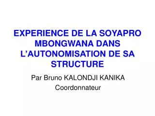 experience de la soyapro mbongwana dans l autonomisation de sa structure