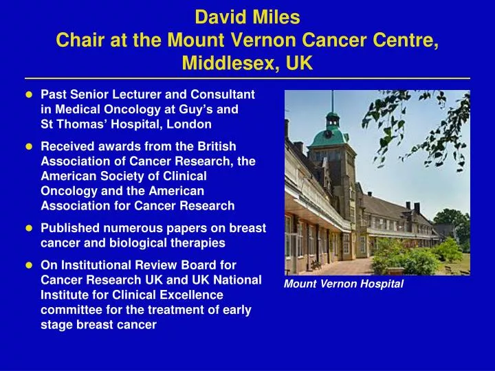 david miles chair at the mount vernon cancer centre middlesex uk