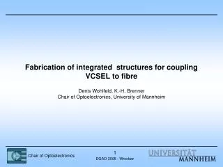 Fabrication of integrated structures for coupling VCSEL to fibre