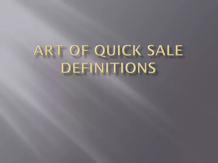 art of quick sale definitions