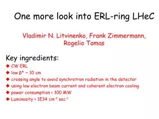 One more look into ERL-ring LHeC Vladimir N. Litvinenko, Frank Zimmermann , Rogelio Tomas