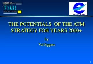 THE POTENTIALS OF THE ATM STRATEGY FOR YEARS 2000+