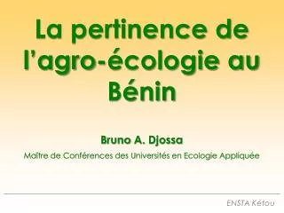 La pertinence de l’agro-écologie au Bénin B runo A. Djossa