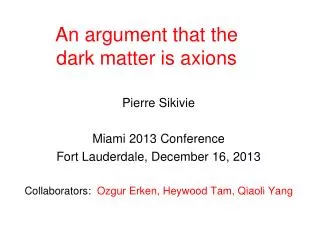 An argument that the dark matter is axions